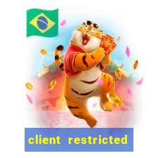 client restricted for action withdraw